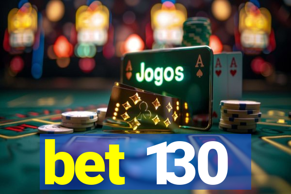 bet 130